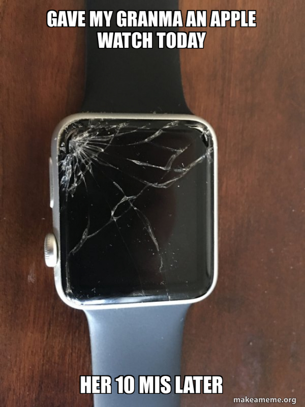 Broken Apple Watch meme