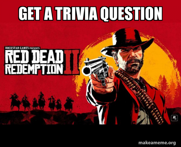 Red Dead Redemption Two ( RDR2 ) meme