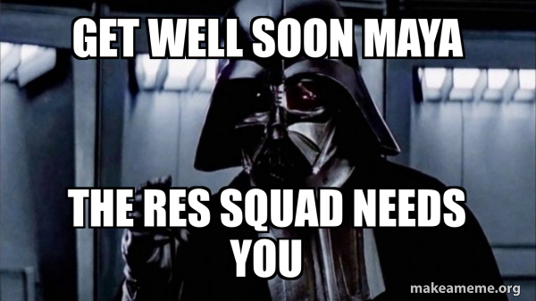 Get well soon Maya The res squad needs you - Darth Vader - Choke Meme ...