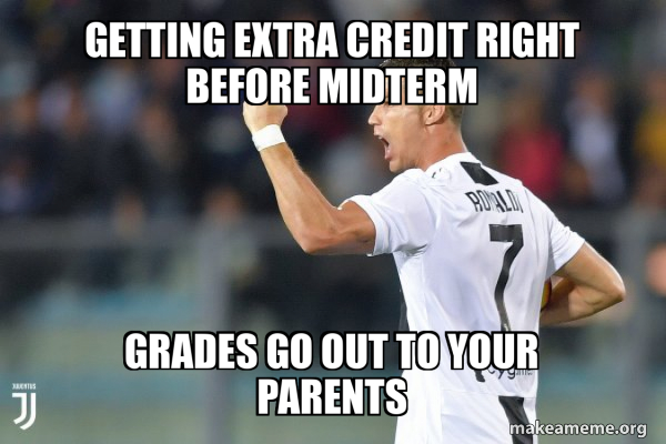 getting extra credit right before midterm grades go out to your parents ...