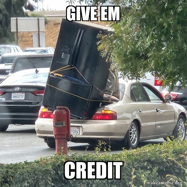 give em credit Meme Generator