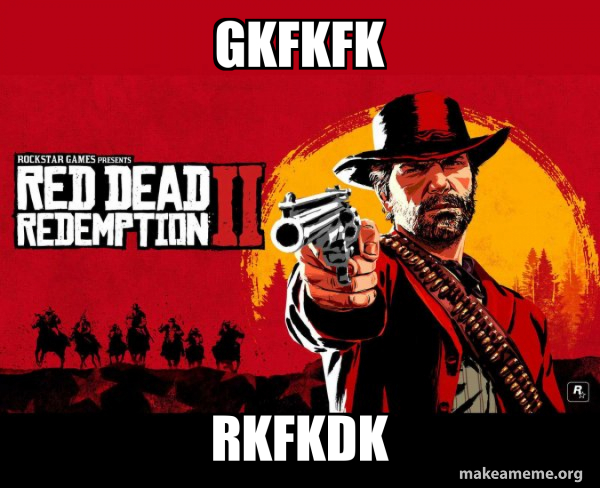 Red Dead Redemption Two ( RDR2 ) meme