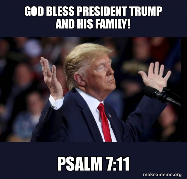 god bless president trump and his family! Psalm 7:11 - Trump Impeached ...