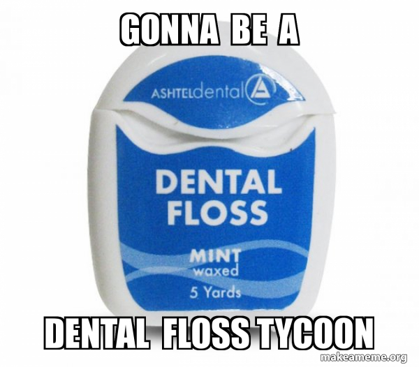 Dental Floss meme