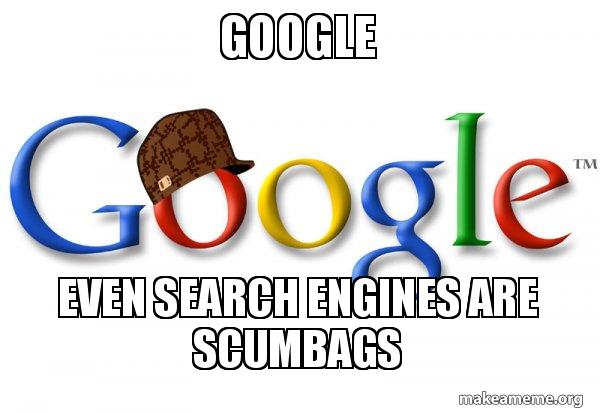 Scumbag Google meme