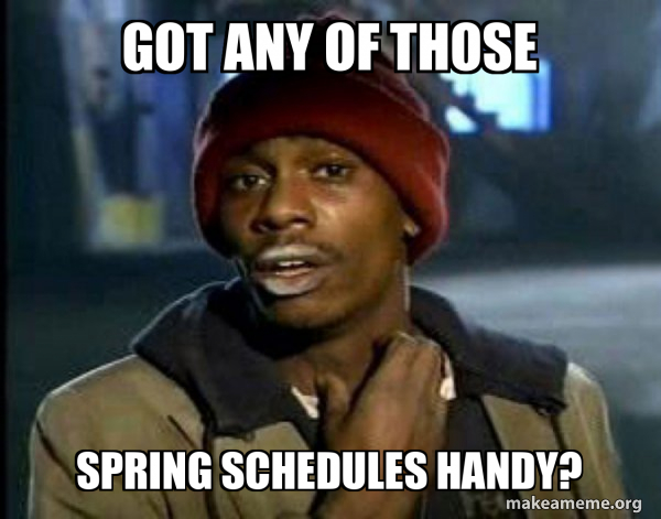 Got any of those Spring Schedules handy? - Dave Chappelle Junkie Y'all ...