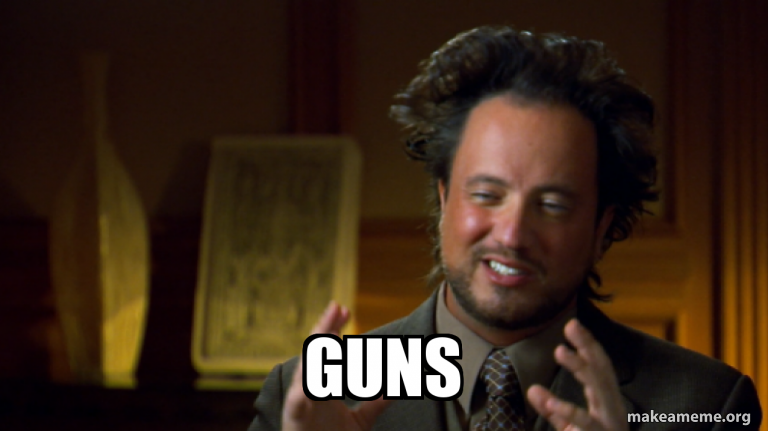 Guns Meme Generator