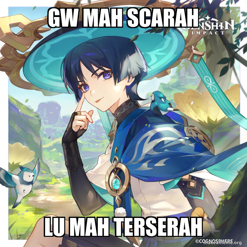 GW MAH SCARAh Lu mah terserah - Bye ð ­ Meme Generator