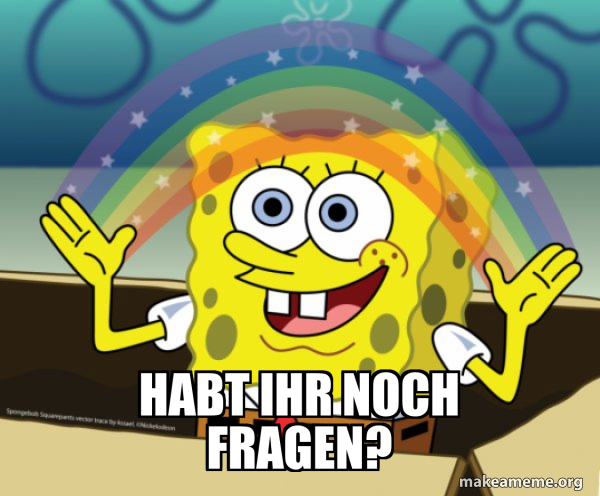 Habt Ihr Noch Fragen Meme