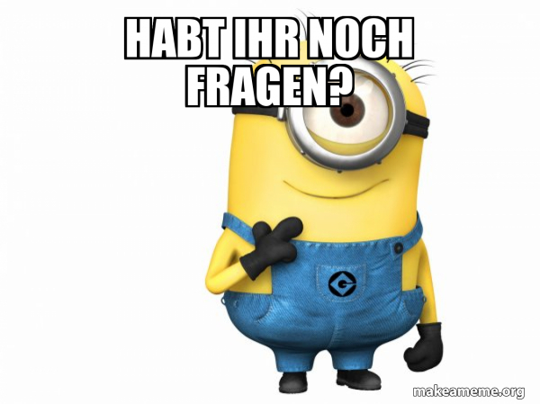 Habt Ihr Noch Fragen Meme