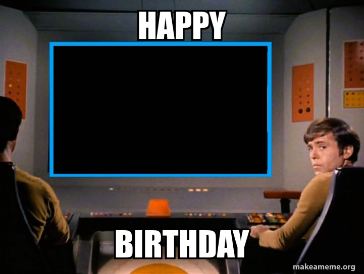 HAPPY BIRTHDAY Meme Generator