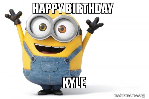 happy birthday kyle happy
