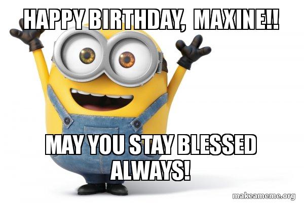 Maxine Birthday Memes 77