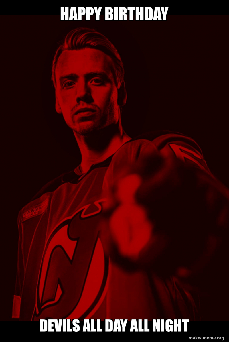 Happy Birthday Devils all day all night Meme Generator