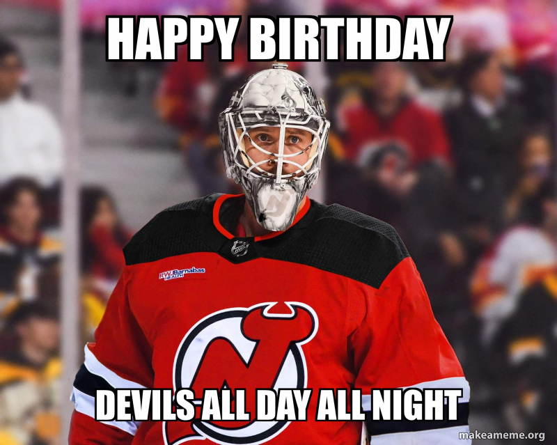 Happy Birthday Devils all day all night Meme Generator
