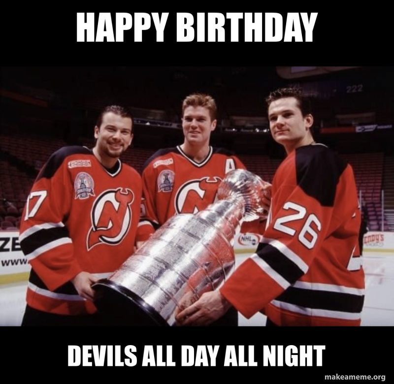 Happy Birthday Devils all day all night Meme Generator