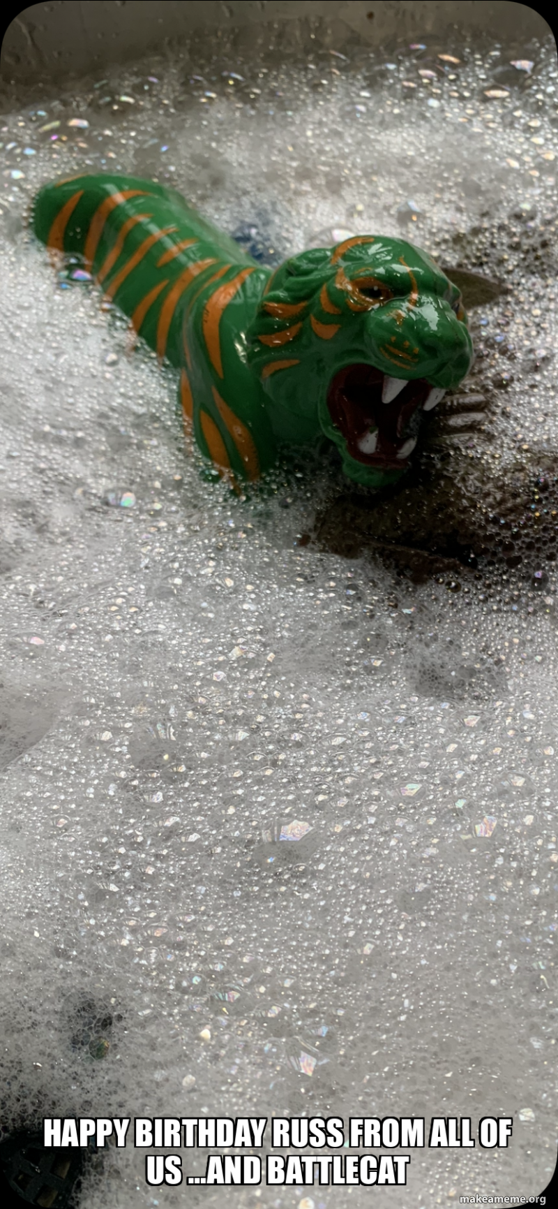 HAPPY Birthday Russ fRom all of Us ...and Battlecat Meme Generator