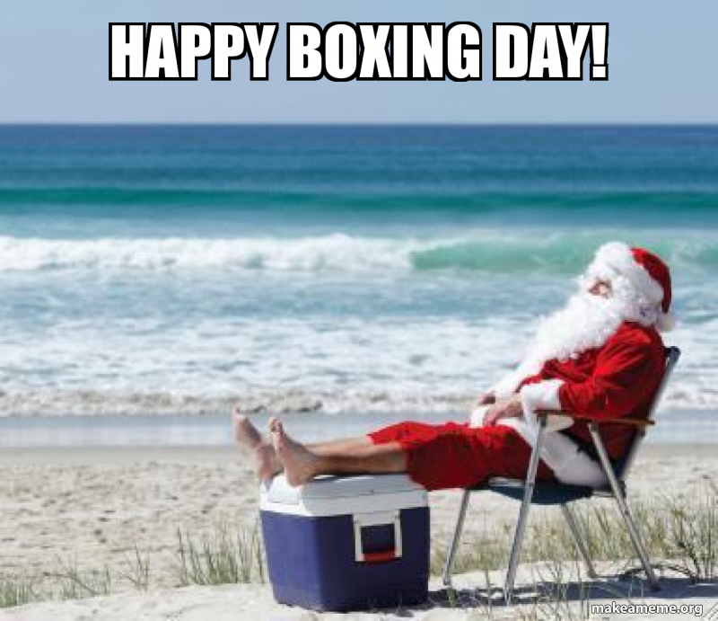 Happy Boxing Day Make A Meme happy boxing day make a meme
