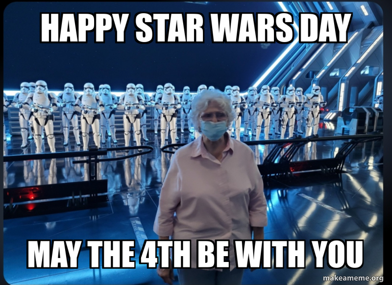 Happy star wars Day may the 4th Be with you Meme Generator