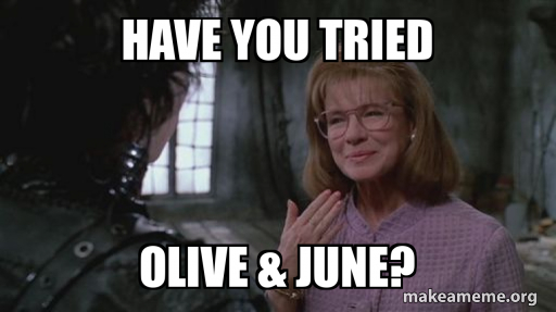 Have you tried olive & June? Meme Generator