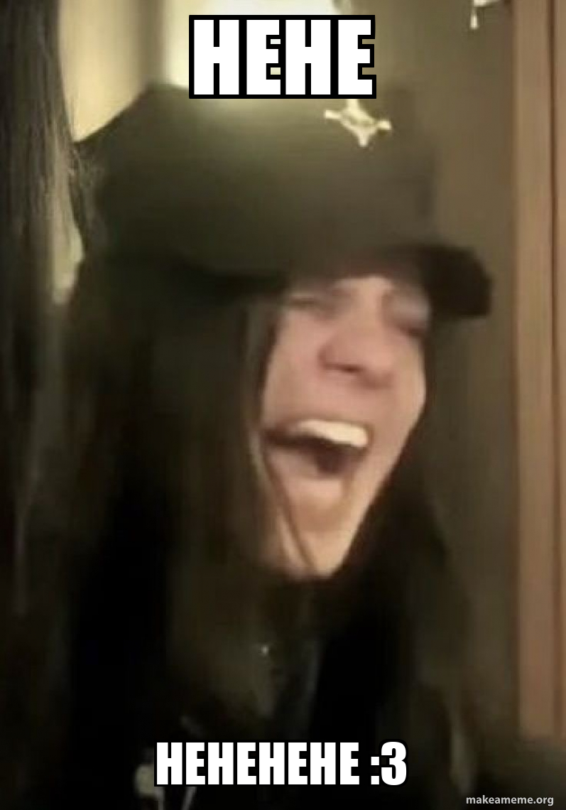 Hehe Hehehehe 3 Meme Generator 