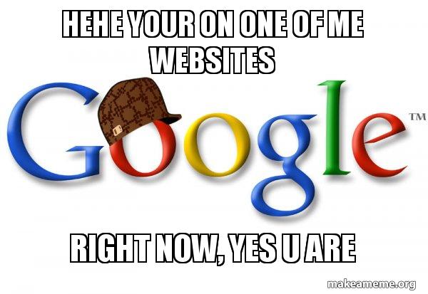 Scumbag Google meme