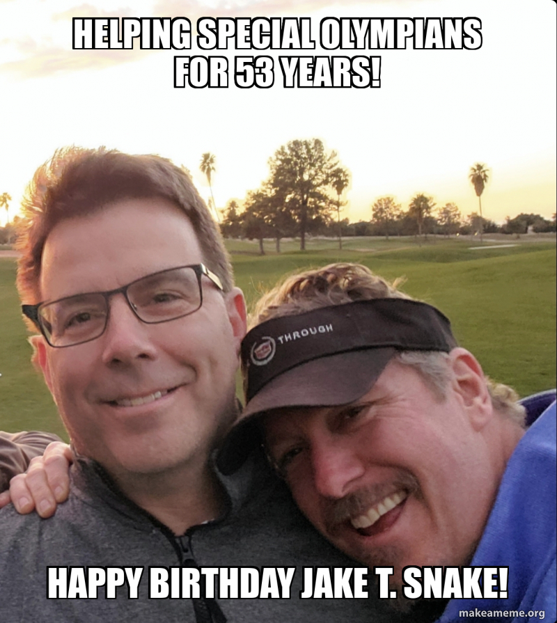 Helping special olympians for 53 years! Happy birthday jake t. Snake ...