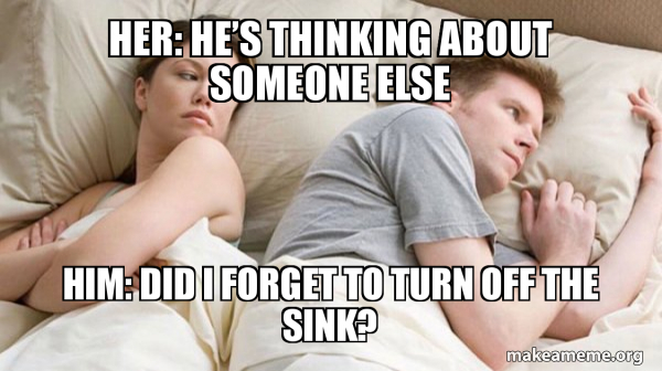Her Hea S Thinking About Someone Else Him Did I Forget To Turn Off The Sink Couple Thinking In Bed Make A Meme