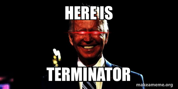 here is terminator - Dark Brandon Meme Generator
