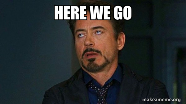 Here We Go Tony Stark Eye Roll Make A Meme