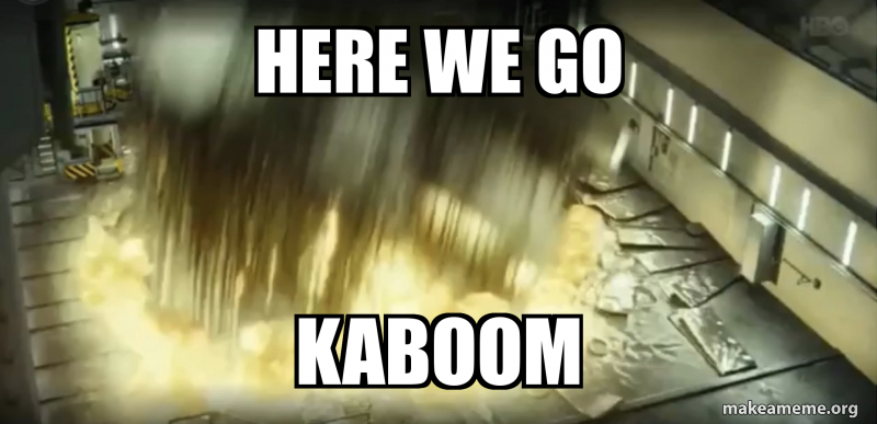 Here we gO Kaboom - Kaboom Meme Generator