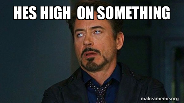 hes high on something - Tony Stark Eye Roll | Make a Meme