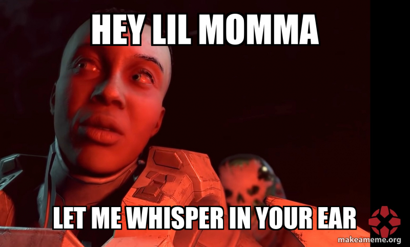 Hey lil momma Let me whisper in your ear Meme Generator