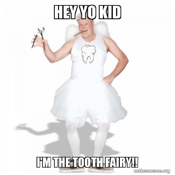 Tooth Fairy meme