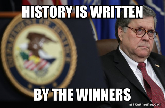 History Is written by the winners | Make a Meme