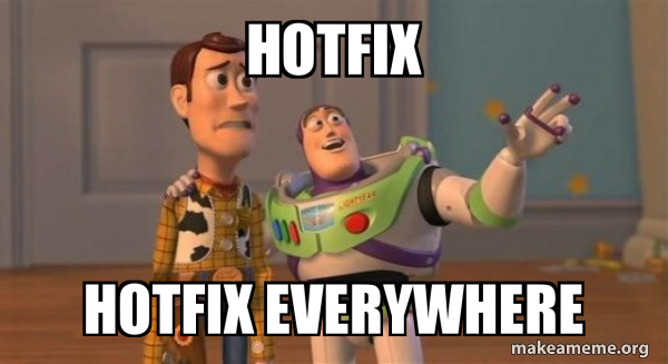hotfix hotfix everywhere - Buzz and Woody (Toy Story) Meme Meme Generator