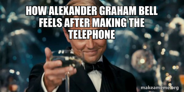 Alexander Graham Bell Memes