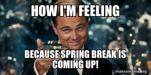 How I'm feeling Because spring break is coming up! - Great Gatsby ...