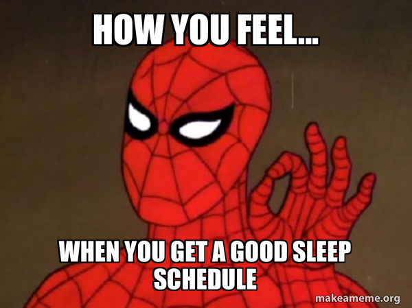 How You Feel When You Get A Good Sleep Schedule Spiderman Care