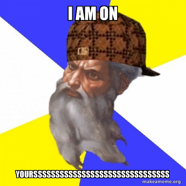 Scumbag Advice God meme