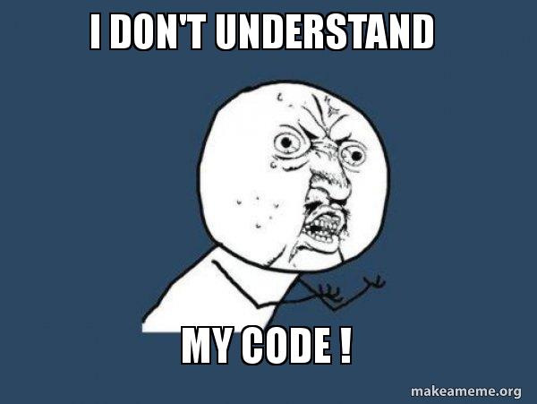 I Don T Understand My Code Y U No Meme Generator