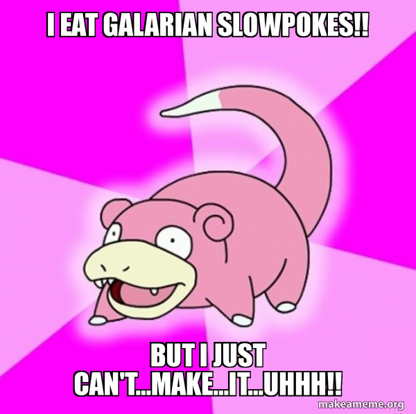 Slowpoke the Pokemon meme