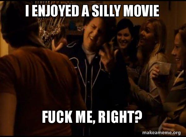 Fuck me right. Alternative Seth from Superbad meme meme