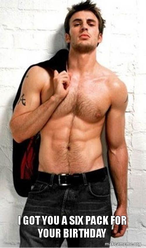 I Got You A Six Pack For Your Birthday Make A Meme