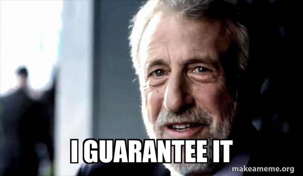 I Guarantee it - George Zimmer meme