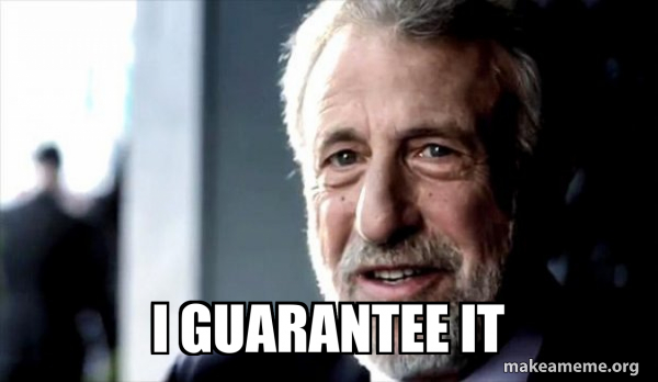 I Guarantee it - George Zimmer meme