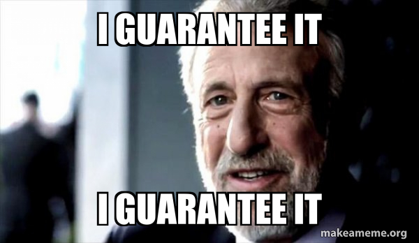 I Guarantee it - George Zimmer  meme