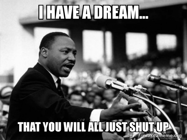 I Have a Dream (Martin Luthor King speech) meme