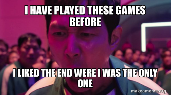 i have played these games before i liked the end were i was the only ...