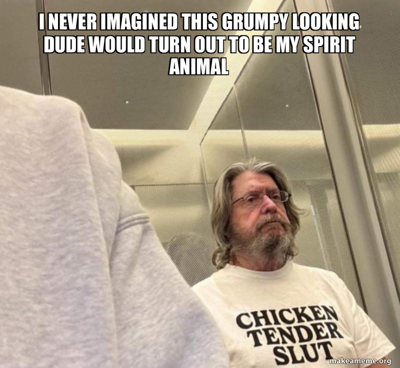 I never imagined this grumpy looking dude would turn out to be my ...